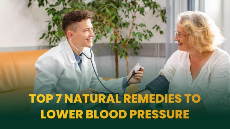 Top 7 Natural Remedies to Lower Blood Pressure